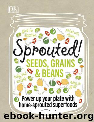 Sprouted!: Power up your plate with home-sprouted superfoods by Bretherton Caroline