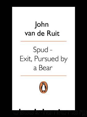 Spud – Exit, Pursued by a Bear