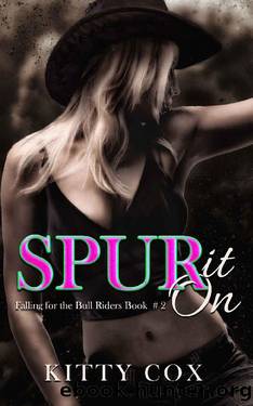 Spur It On (Falling For The Bull Riders Book 2) by Kitty Cox