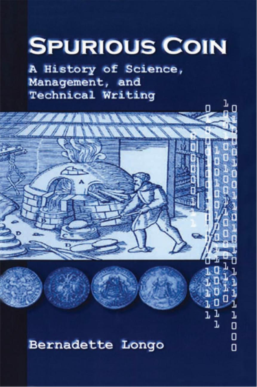 Spurious Coin: A History of Science, Management, and Technical Writing by Bernadette Longo