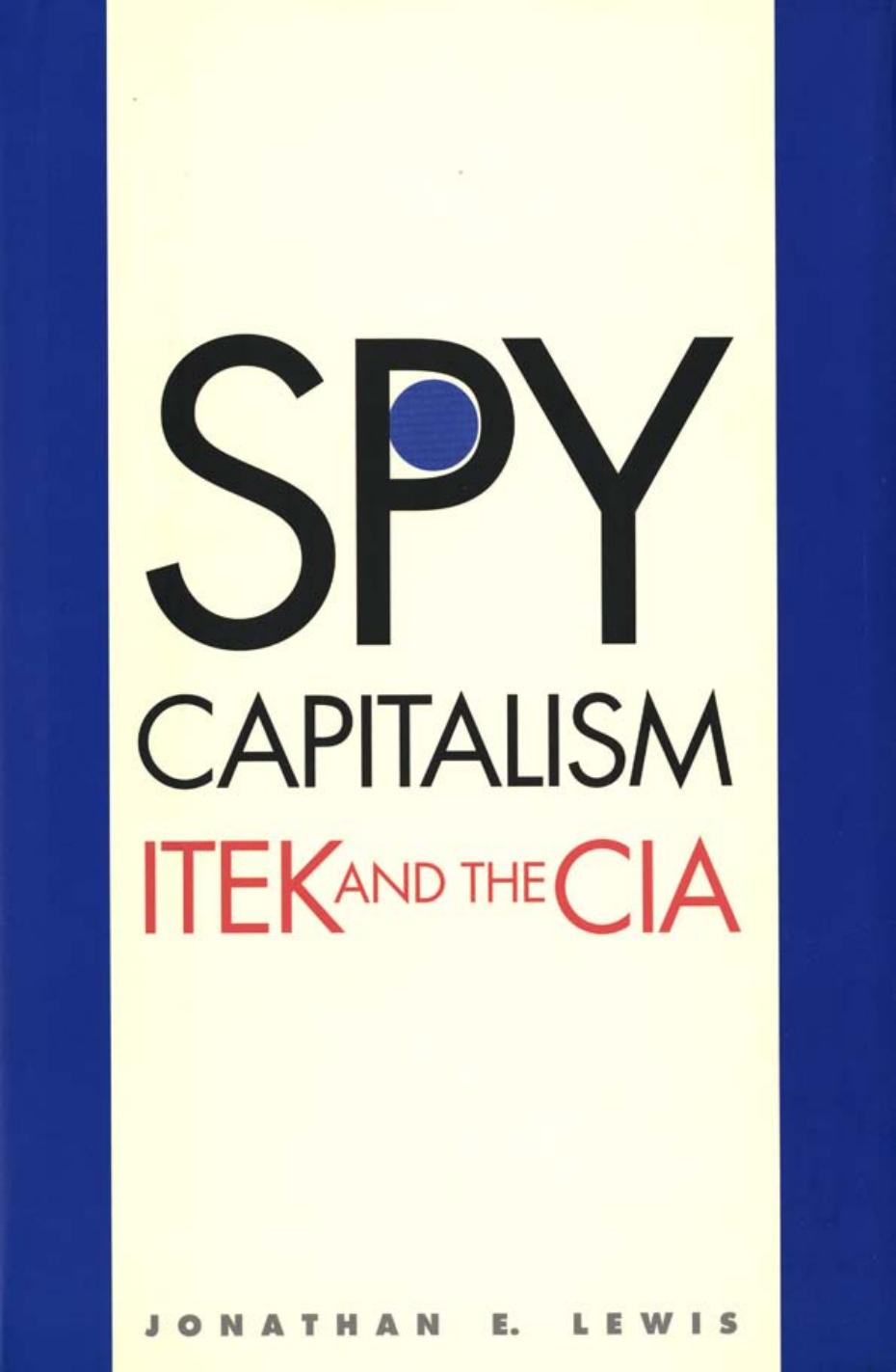 Spy Capitalism: ITEK and the CIA by Professor Jonathan E. Lewis