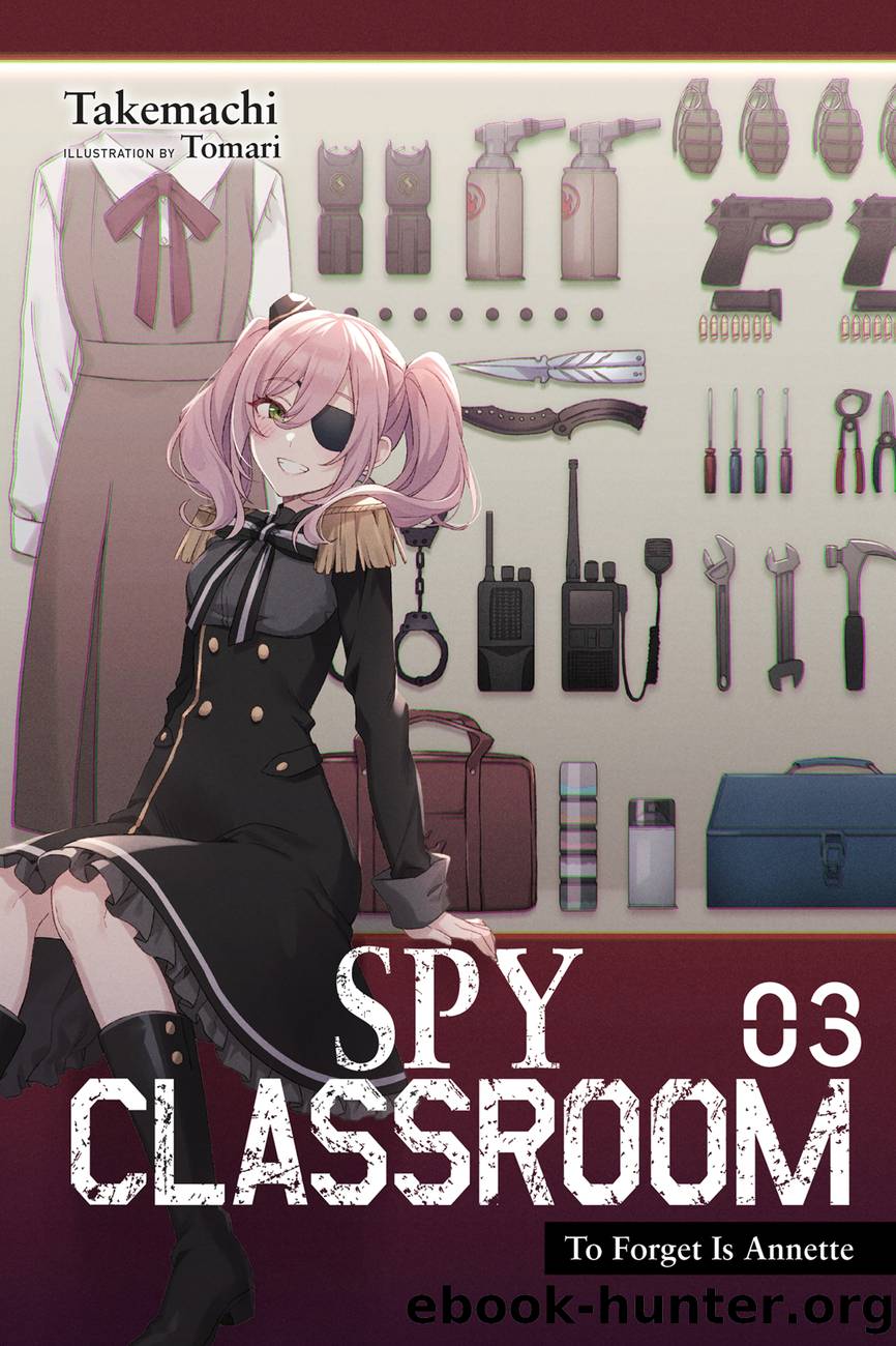 Spy Classroom, Vol. 3: To Forget Is Annette by Takemachi and Tomari