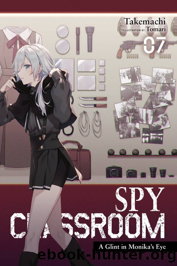 Spy Classroom, Vol. 7: A Glint in Monikaâs Eye by Takemachi and Tomari