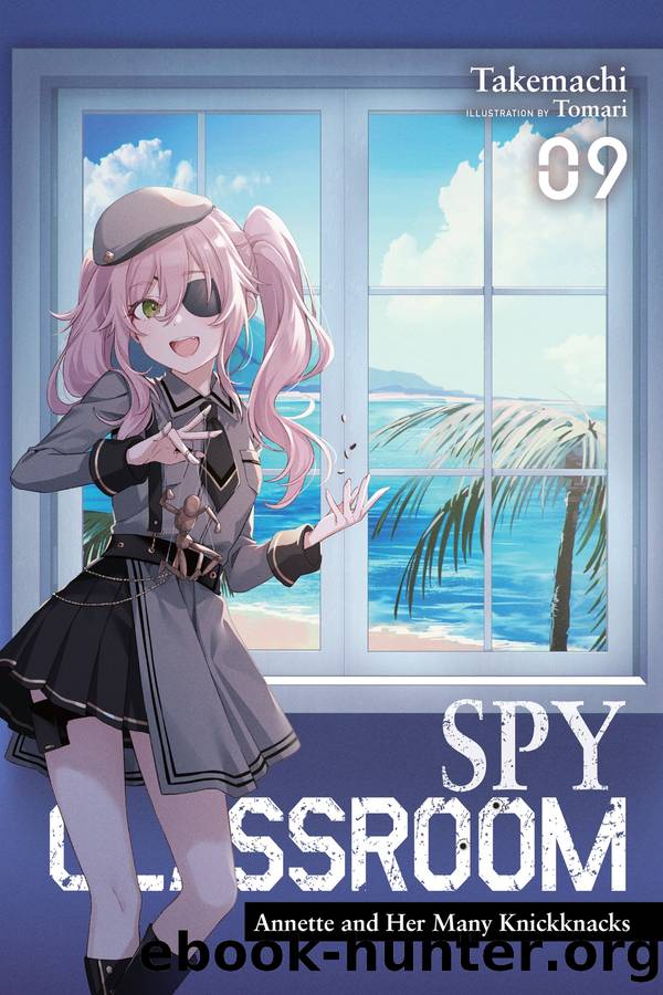 Spy Classroom, Vol. 9: Annette and Her Many Knickknacks by Takemachi and Tomari