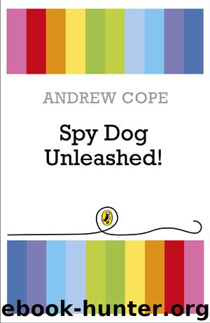 Spy Dog Unleashed by Andrew Cope