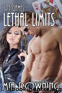 Spy Games: Lethal Limits by Downing Mia