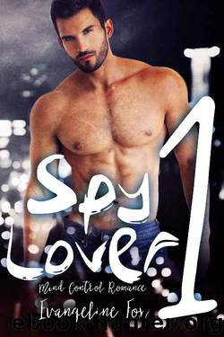 Spy Lover 1: Mind Control Romance by Evangeline Fox