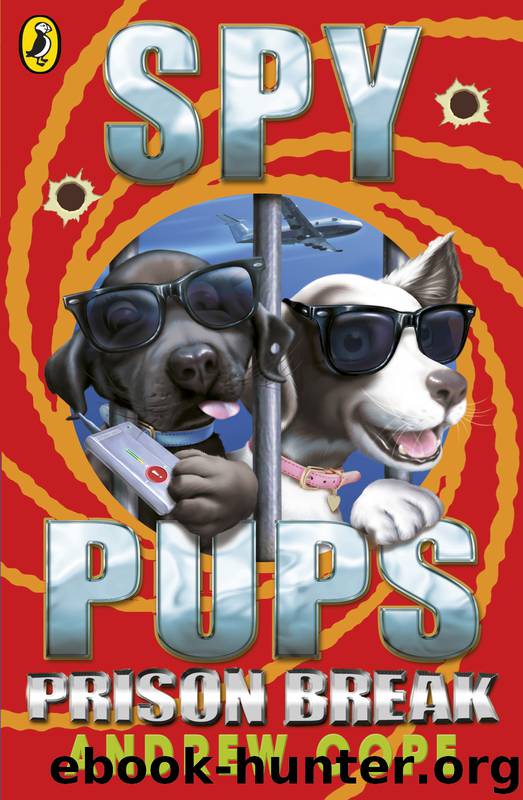 Spy Pups: Prison Break by Andrew Cope