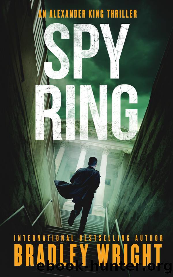 Spy Ring (Alexander King Book 7) by Bradley Wright