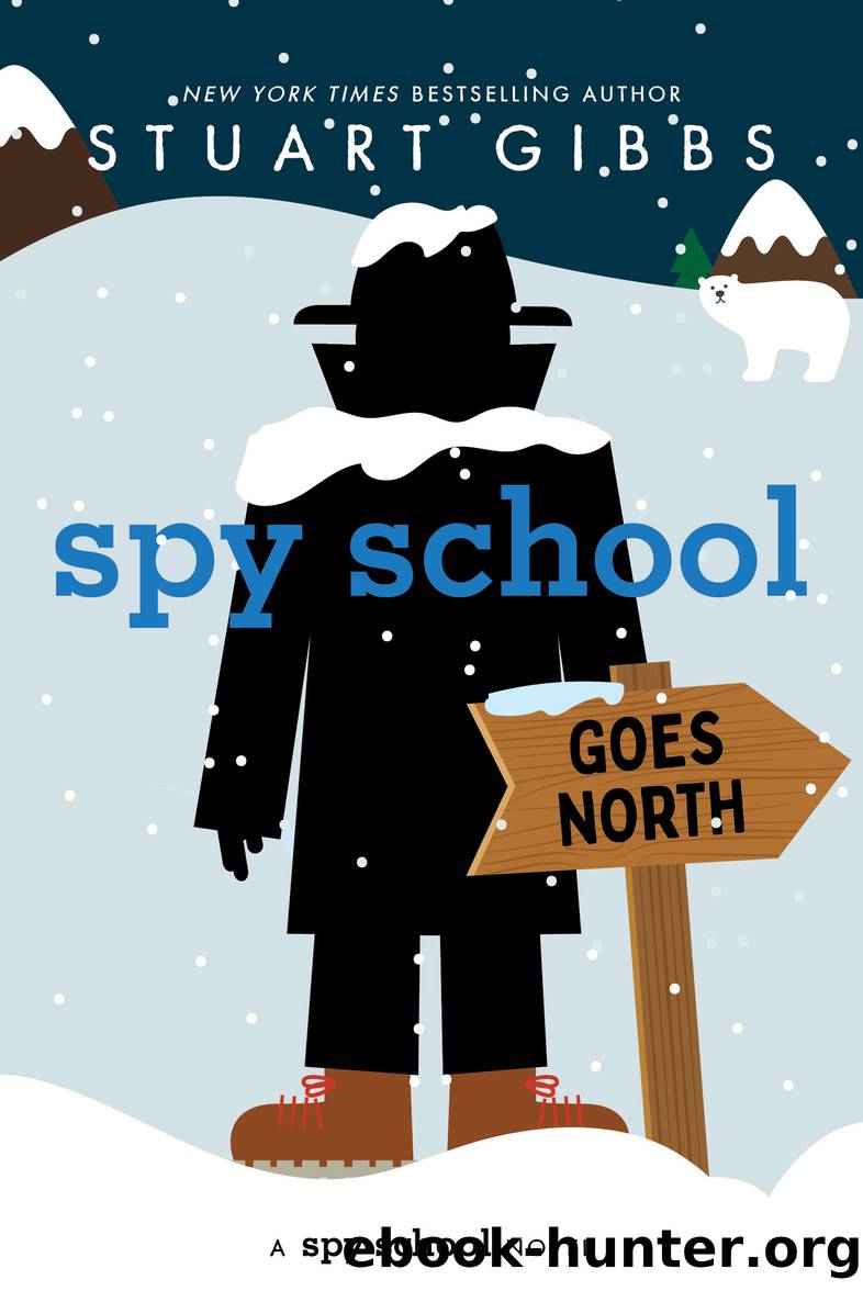 Spy School Goes North by Stuart Gibbs