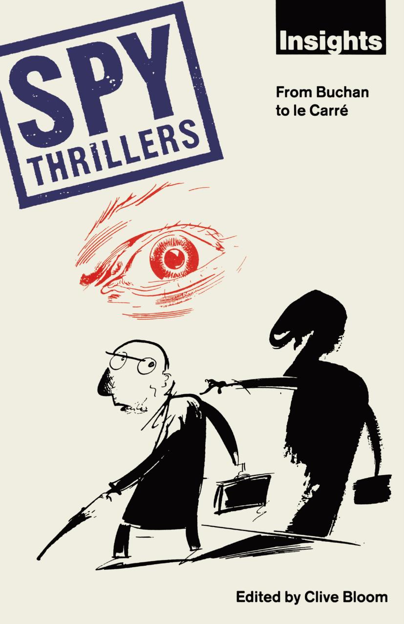 Spy Thrillers: From Buchan to le CarrÃ© by Clive Bloom (eds.)