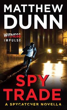 Spy Trade: A Spycatcher Novella by Matthew Dunn