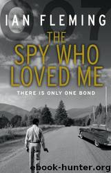 Spy Who Loved Me by Ian Fleming