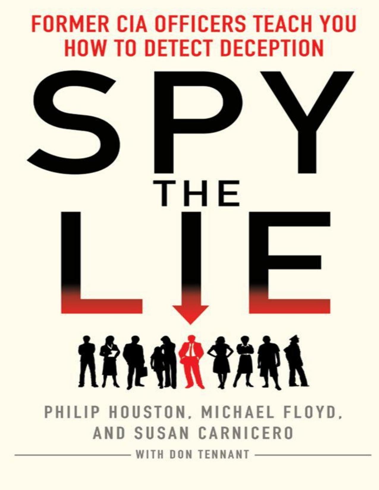 Spy the Lie: Former CIA Officers Teach You How to Detect Deception (Repost) by Unknow
