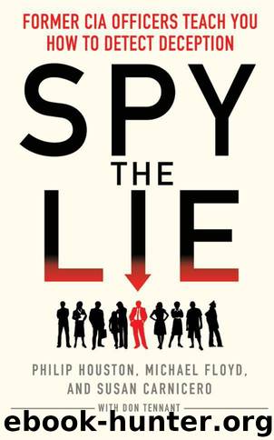 Spy the Lie: How to Spot Deception the CIA Way by Philip Houston