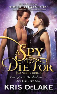 Spy to Die For (Assassins Guild) by DeLake Kris