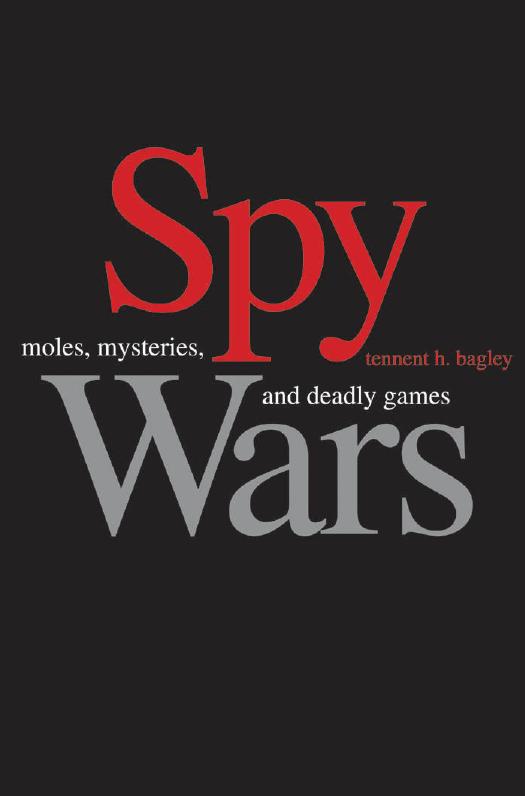 Spy wars : moles, mysteries, and deadly games by Bagley Tennent H.; Nosenko Yuri; Nosenko Jurij Ivanovič; Bagley Tennent H