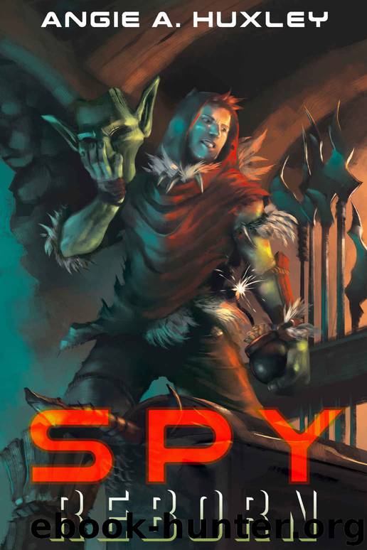 Spy: Reborn by Angie A Huxley