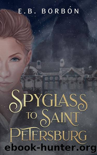 Spyglass to Saint Petersburg by E.B. BORBÓN