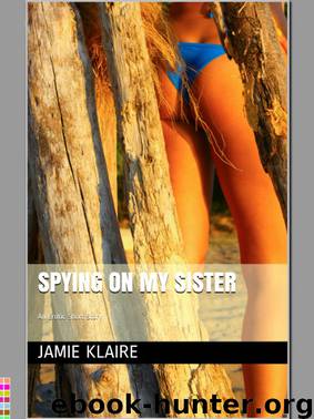 Spying On My Sister by Jamie Klaire