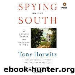Spying on the South: Travels With Frederick Law Olmsted in a Fractured Land by Horwitz Tony