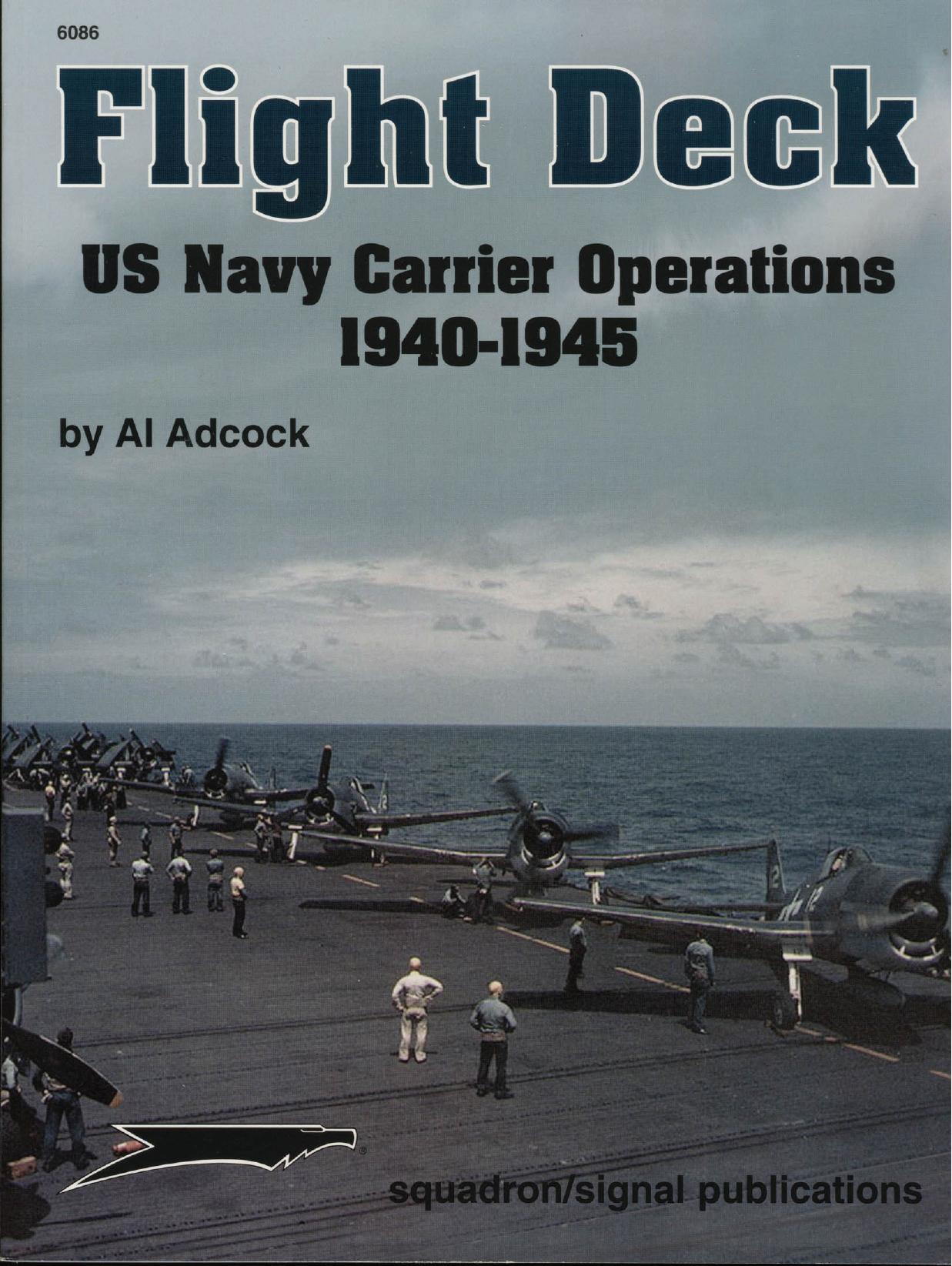 Squadron Signal 6086 Flight Deck US Navy Carrier Operations 1940-1945 by unknow