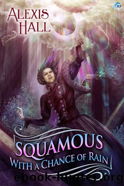 Squamous with a Chance of Rain by Alexis Hall