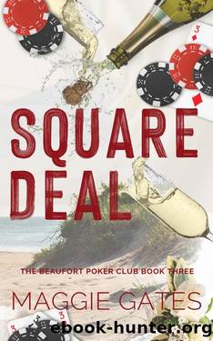 Square Deal: A Playboy Romance (The Beaufort Poker Club Book 3) by Maggie Gates