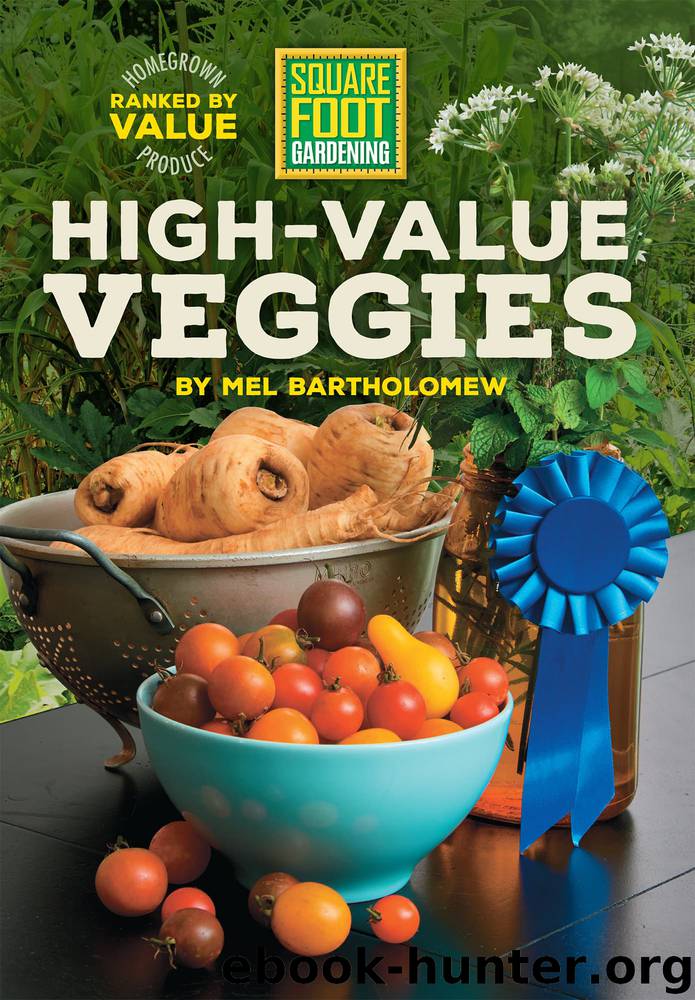 Square Foot Gardening High-Value Veggies by Mel Bartholomew