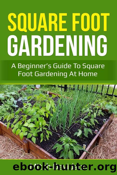 Square Foot Gardening: A Beginner's Guide to Square Foot Gardening at Home by Mitch Davidson
