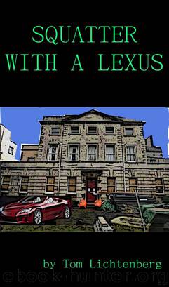 Squatter with a Lexus by Tom Lichtenberg