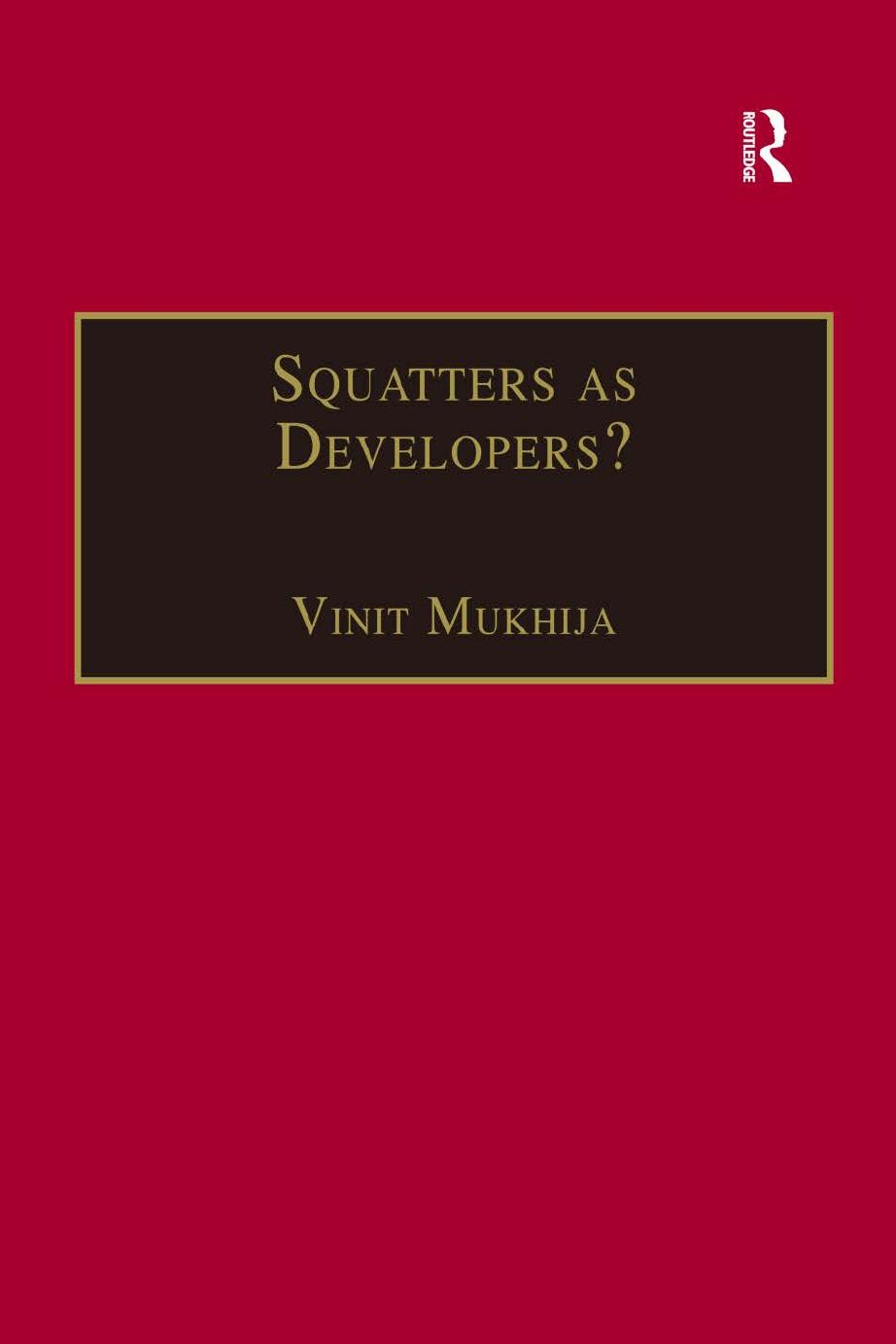 Squatters as Developers?: Slum Redevelopment in Mumbai by Vinit Mukhija