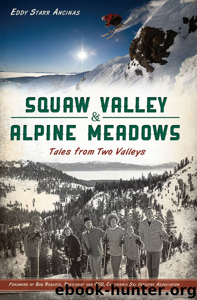 Squaw Valley and Alpine Meadows by Eddy Starr Ancinas Bob Roberts