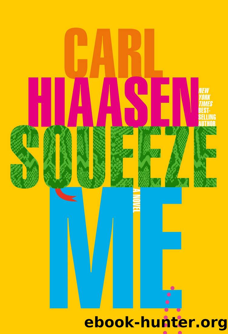 Squeeze Me: A Novel by Carl Hiaasen
