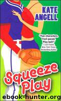 Squeeze Play by Kate Angell