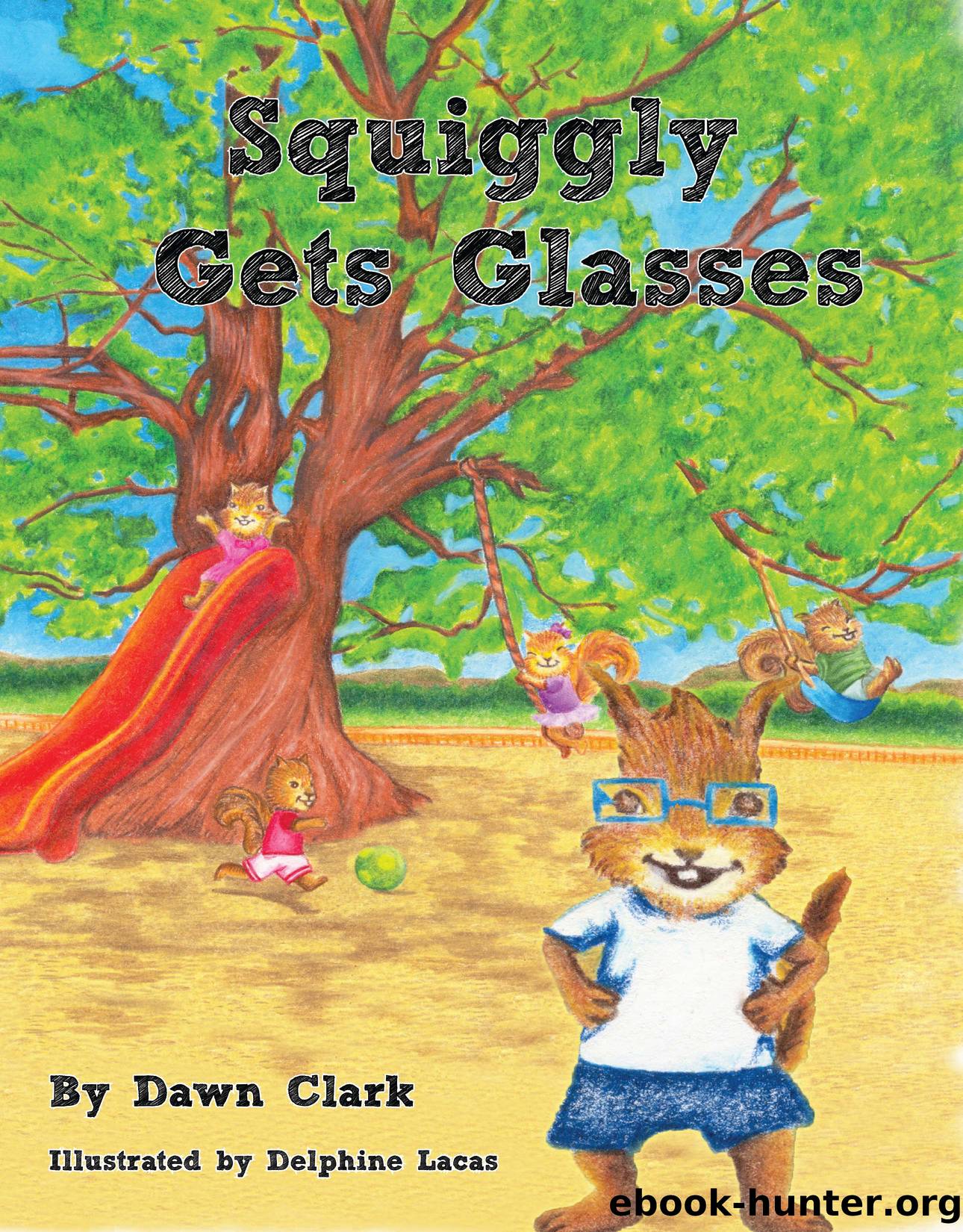 Squiggly Gets Glasses by Dawn Clark