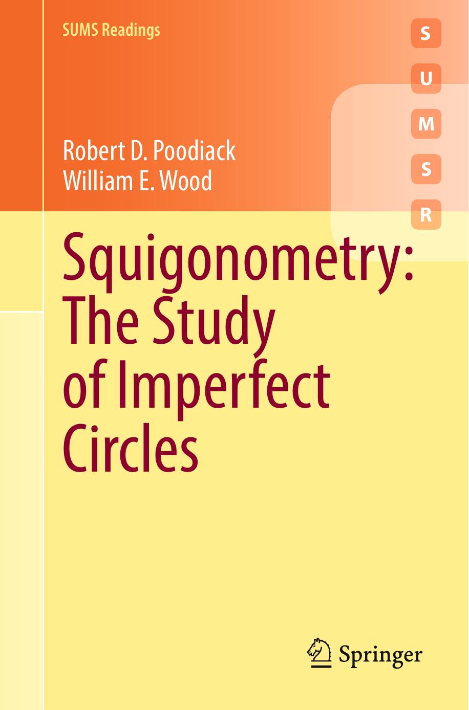 Squigonometry: The Study of Imperfect Circles by Robert D. Poodiack William E. Wood
