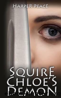 Squire Chloe's Demon (An Epic Fantasy Tale) by Harper Peace