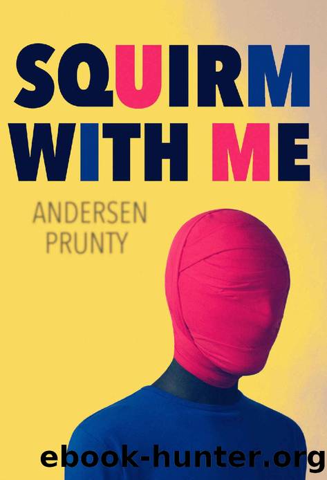 Squirm With Me by Andersen Prunty