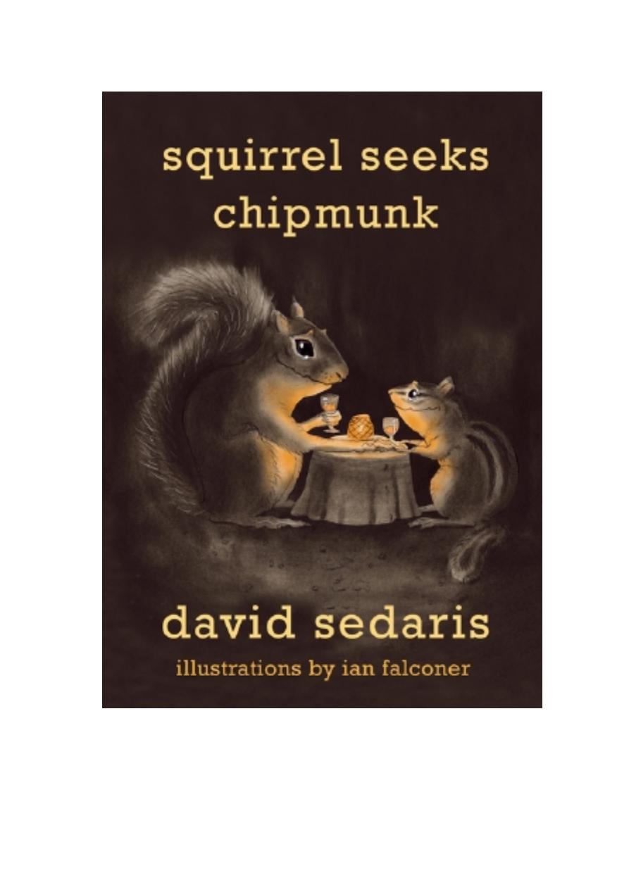 Squirrel Seeks Chipmunk by David Sedaris