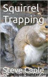 Squirrel Trapping by Steve Caple