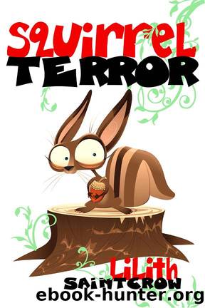 SquirrelTerror by Lilith Saintcrow