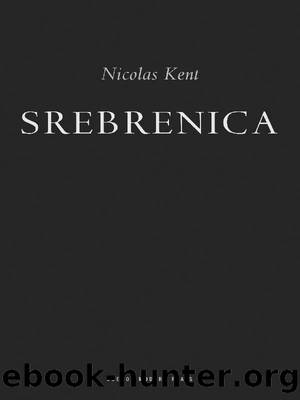 Srebrenica by Nicolas Kent