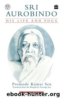 Sri Aurobindo by Promode Kumar Sen