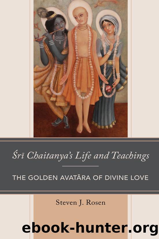 Sri Chaitanya's Life and Teachings_The Golden Avatara of Divine Love by Steven Rosen