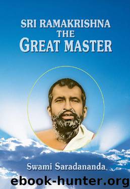 Sri Ramakrishna - The Great Master by Swami Saradananda