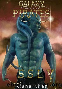 Ssly: Book Three in the Galaxy Pirates Alien Abduction Romance Series by Alana Khan