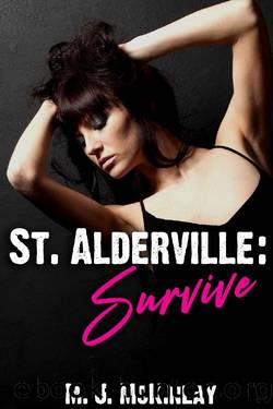 St Alderville: Survive: A Reverse Harem Dark High School Bully Romance by M. J. McKinlay