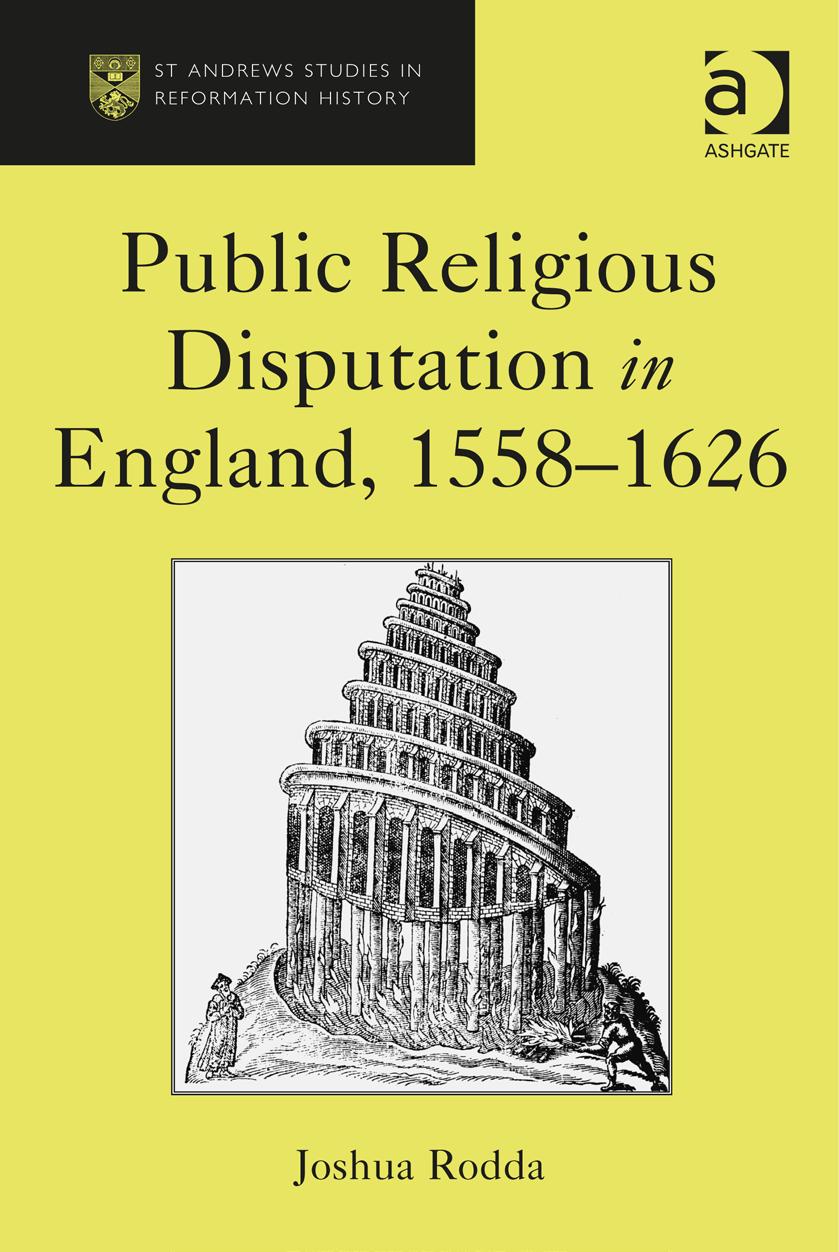 St Andrews Studies in Reformation History : Public Religious Disputation in England, 1558Ã¢ÂÂ1626 by Rodda Joshua(Author)