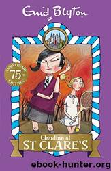 St Clare's: 07: Claudine at St Clare's by Enid Blyton